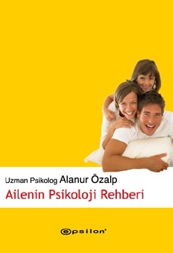 Ailenin Psikoloji Rehberi<br>Alanur Özalp